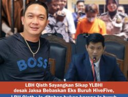 LBH QISTH Sayangkan Sikap YLBHI Desak Jaksa Bebaskan Eks Buruh HiveFive, Qisth: Ia Ditahan Bukan Karena Ia Buruh