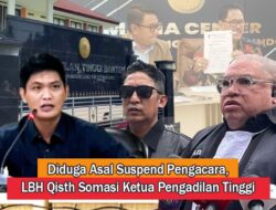 Suspend Pengacara, LBH Qisth Somasi Ketua Pengadilan Tinggi