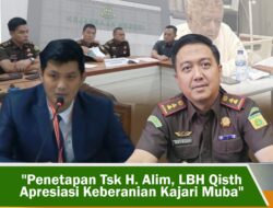 Tersangkakan H Alim, LBH Qisth Apresiasi Kejari Muba