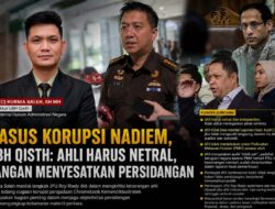 Kasus Korupsi Nadiem, LBH Qisth: Ahli Harus Netral dan Independen, Jangan Menyesatkan.